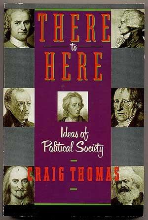 Book There to Here: Ideas of Political Society, John Locke and his Influence on 300 Years of Political Theory free