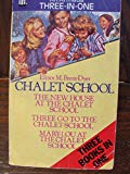 Book Three Great Chalet School Stories: "New House at the Chalet School", "Three Go to the Chalet School", "Mary-Lou at the Chalet School" free
