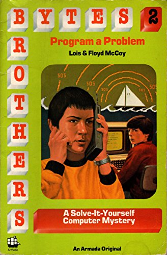 Book The Bytes Brothers Program a Problem: A Solve-it-yourself Computer Mystery (An Armada Original) free