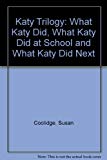 Book Katy 3 -in- 1: What Katy Did, What Katy Did at School, What Katy Did Next free