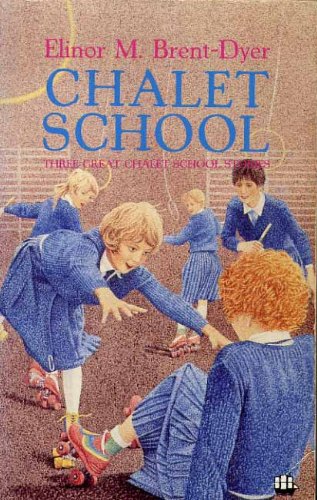 Book Three Great Chalet School Stories: " Leader in the Chalet School " , " Chalet School Wins the Trick " , " Ruey Richardson at the Chalet School " (The Chalet School) free