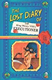 Book The Lost Diary of King Henry VIII’s Executioner (Lost Diaries S) free
