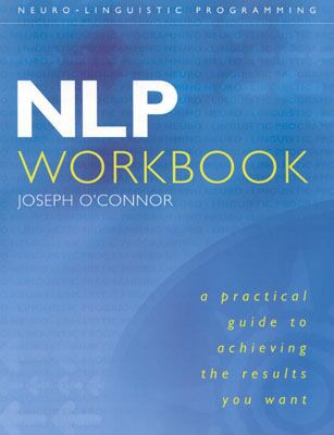 Book NLP Workbook: A Practical Guide to Achieving the Results You Want free