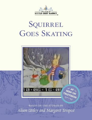 Book Squirrel Goes Skating (The Tales of Little Grey Rabbit) free