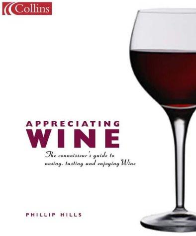 Book Appreciating Wine: The Connoisseur's Guide to Nosing, Tasting and Enjoying Wine free
