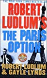 Book Robert Ludlum's the Paris Option: A Covert-one Novel free