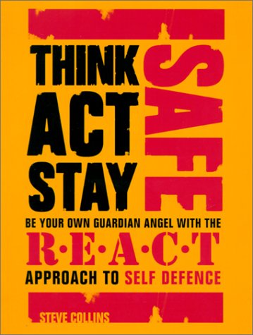 Book Think Act Stay Safe with the R.E.A.C.T. Approach to Self Defence free