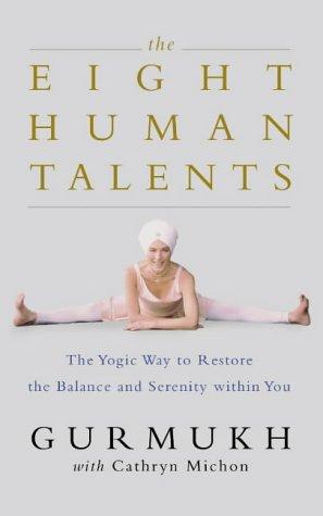 Book The Eight Human Talents: The Yogic Way to Restore Balance and Serenity Within You free
