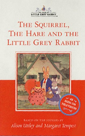 Book The Squirrel, The Hare And Little Grey Rabbit (the Tales Of Little Grey Rabbit) free