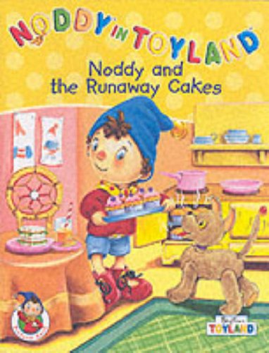 Book Noddy and the Runaway Cakes (Noddy in Toyland) free