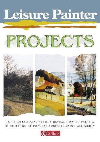 Book Leisure Painter Projects: Top Professional Artists Reveal How to Paint a Wide Range of Popular Subjects Using all Media free