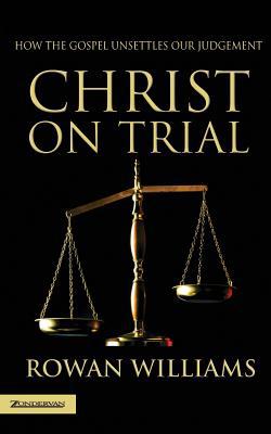 Book Christ on Trial: How the Gospel Unsettles Our Judgement free