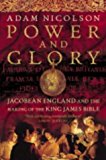 Book Power and Glory : Jacobean England and the Making of the King James Bible free