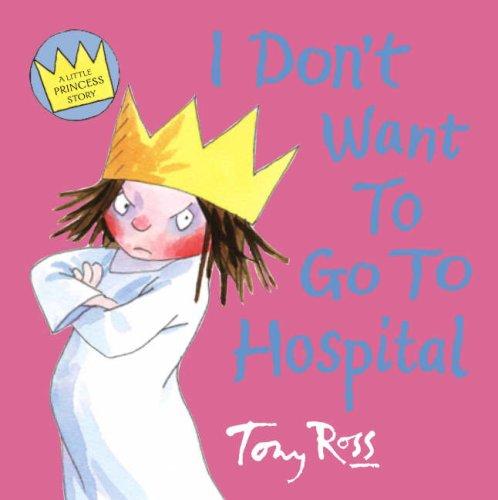 Book I Don't Want to Go to Hospital (A Little Princess Story) free