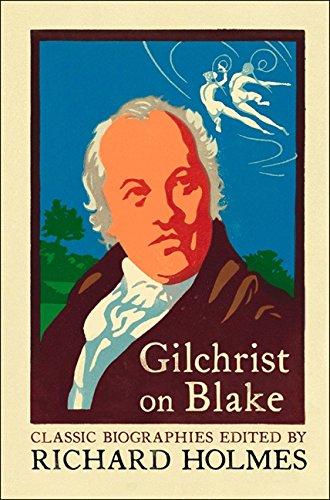 Book Gilchrist On Blake : The Life Of William Blake By Alexander Gilchrist (flamingo Classic Biographies) free