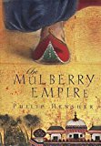 Book The Mulberry Empire, or, The two virtuous journeys of the Amir Dost Mohammed Khan free