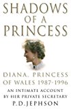 Book Shadows of a princess: Diana, Princess of Wales, 1987-1996 : an intimate account by her private secretary free