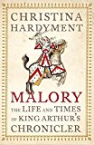 Book Malory: the life and times of King Arthur's chronicler free