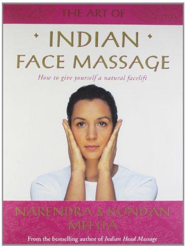 Book The Art of Indian Face Massage: How to Give Yourself a Natural Facelift free