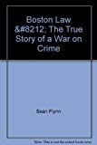 Book Boston Law — The True Story of a War on Crime free