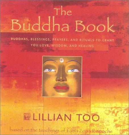 Book The Buddha Book: Buddhas Blessings, Prayers, and Rituals to Grant You Love, Wisdom, and Healing free