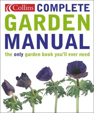 Book Collins Complete Garden Manual: The Only Garden Book You'll Ever Need free