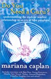 Book Do You Need a Guru?: Understanding the Student--Teacher Relationship in an Era of False Prophets free