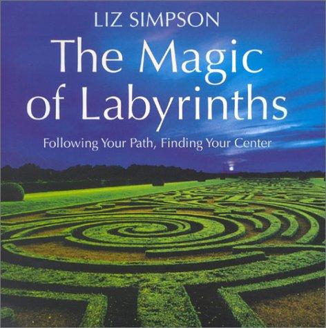 Book The Magic of Labyrinths: Following your Path, Finding Your Center free
