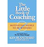 Book The Little Book of Coaching : Motivating People to Be Winners (One Minute Manager) free