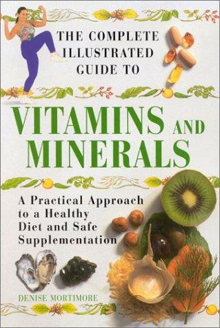 Book The Complete Illustrated Guide to Vitamins and Minerals free