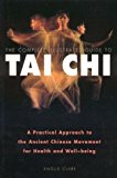 Book The Complete Illustrated Guide to Tai Chi: A Practical Approach to the Ancient Chinese Movement for Health and Well Being free