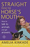 Book Straight From The Horse's Mouth; How To Talk To Animals And Get Answers free