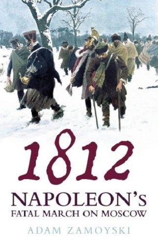 Book 1812 : Napoleon's Fatal March on Moscow free