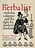 Book The Herbalist : Nicholas Culpeper - Rebel Physician free