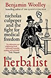 Book The Herbalist: Nicholas Culpeper and the Fight for Medical Freedom free