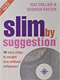 Book Slim by Suggestion: 10 Easy Steps to Weight Loss Without Willpower! free