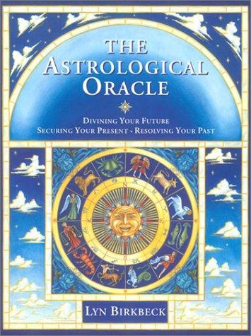 Book The Astrological Oracle: Divining Your Future and Resolving Your Past (Do-it-yourself) free