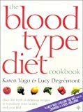 Book The Blood Type Diet Cookbook: 100 Fresh and Delicious Recipes to Transform your Health and your Life! free