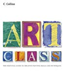 Book Collins Art Class : The Essential Guide to Creative Painting Skills and Techniques free