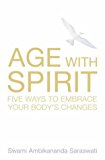 Book Age With Spirit: Five Ways to Embrace Change in Your Life free