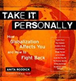 Book GLOBALIZATION: TAKE IT PERSONALLY (HOW GLOBALIZATION AFFECTS YOU AND POWERFUL WAYS TO CHALLENGE IT) free
