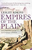 Book Empires of the Plain : Henry Rawlinson and the Lost Languages of Babylon free