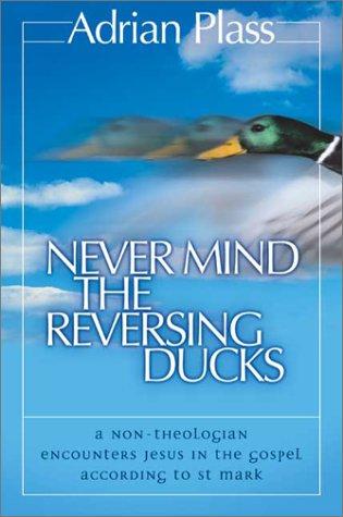 Book Never Mind the Reversing Ducks free Book Never Mind the Reversing Ducks free