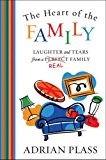Book The Heart Of The Family: Laughter And Tears From A Real Family free