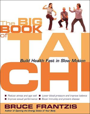 Book The Big Book of Tai Chi: Build Health Fast in Slow Motion free