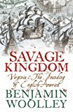 Book A Savage Kingdom: Virginia and the Founding of English America free