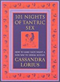 Book 101 Nights of Tantric Sex: How to Make Each Night a New Way of Sexual Ecstasy free