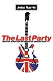 Book The Last Party: Britpop, Blair and the Demise of English Rock free