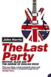 Book The Last Party: Britpop, Blair and the demise of English rock free
