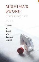 Book Mishimas Sword : Travels in Search of a Samurai Legend; Mishima_s Sword free
